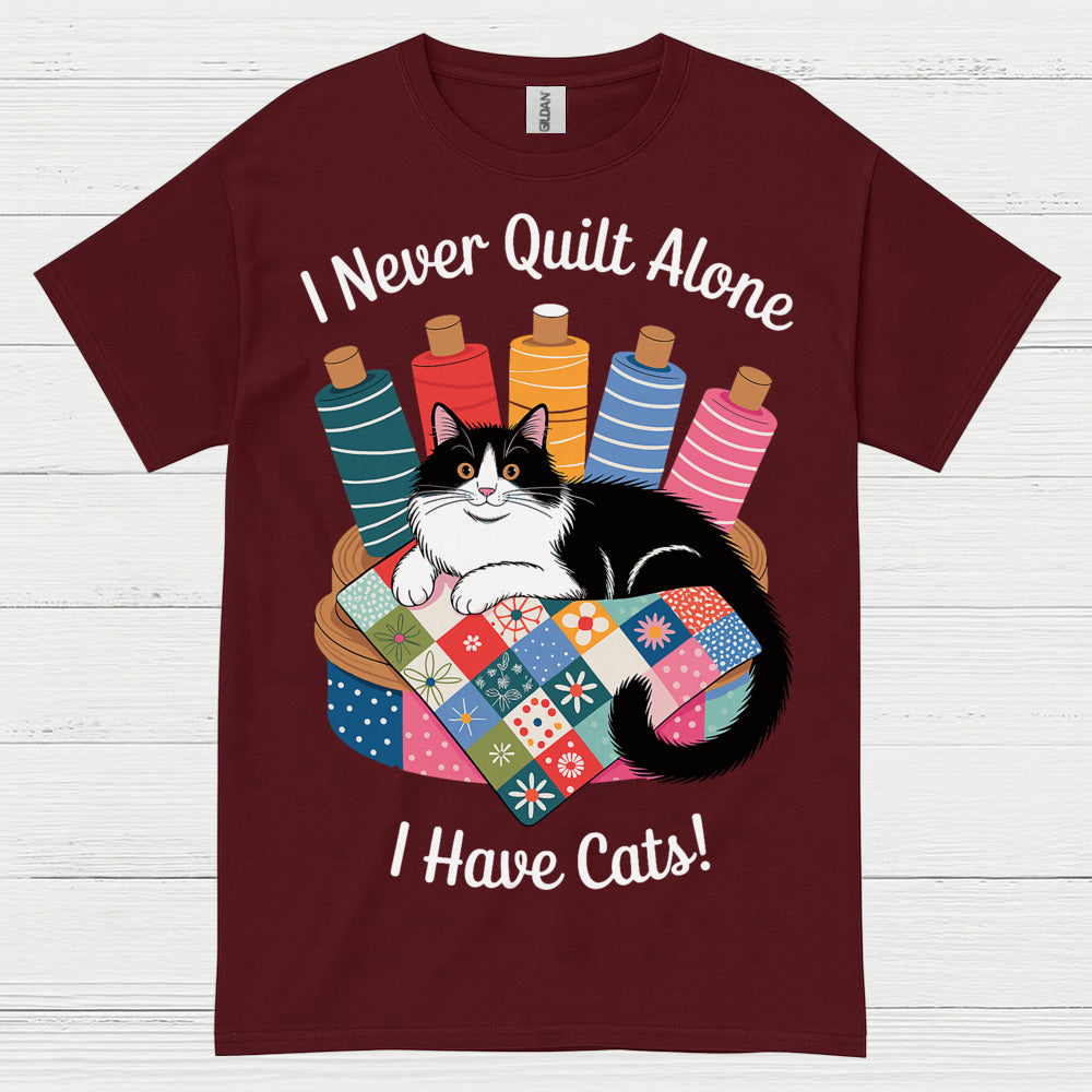 I Never Quilt Alone Cat Quilting T Shirt