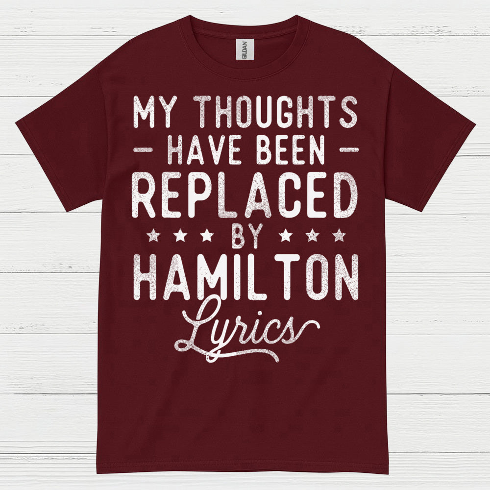 My Thoughts Replaced By Hamilton Lyrics T Shirt