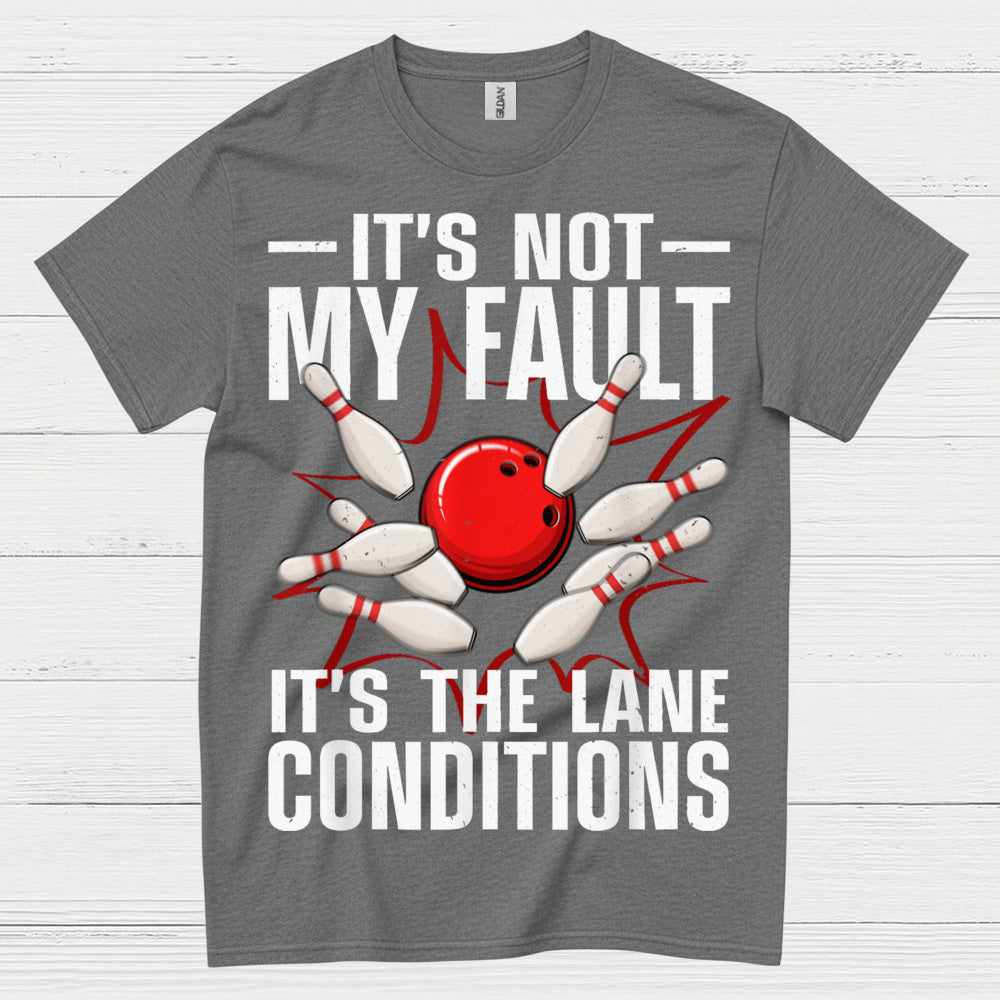 Its Not My Fault Bowling T Shirt