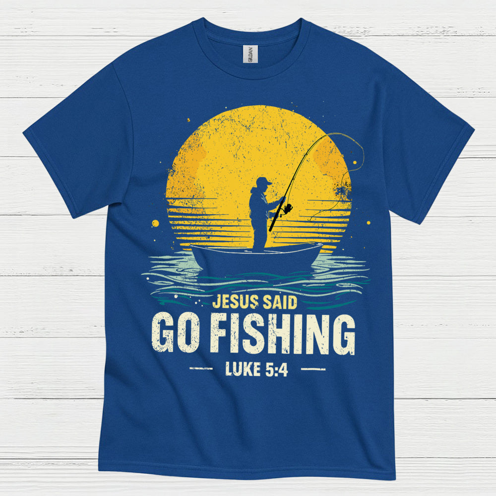 Jesus Said Go Fishing T Shirt
