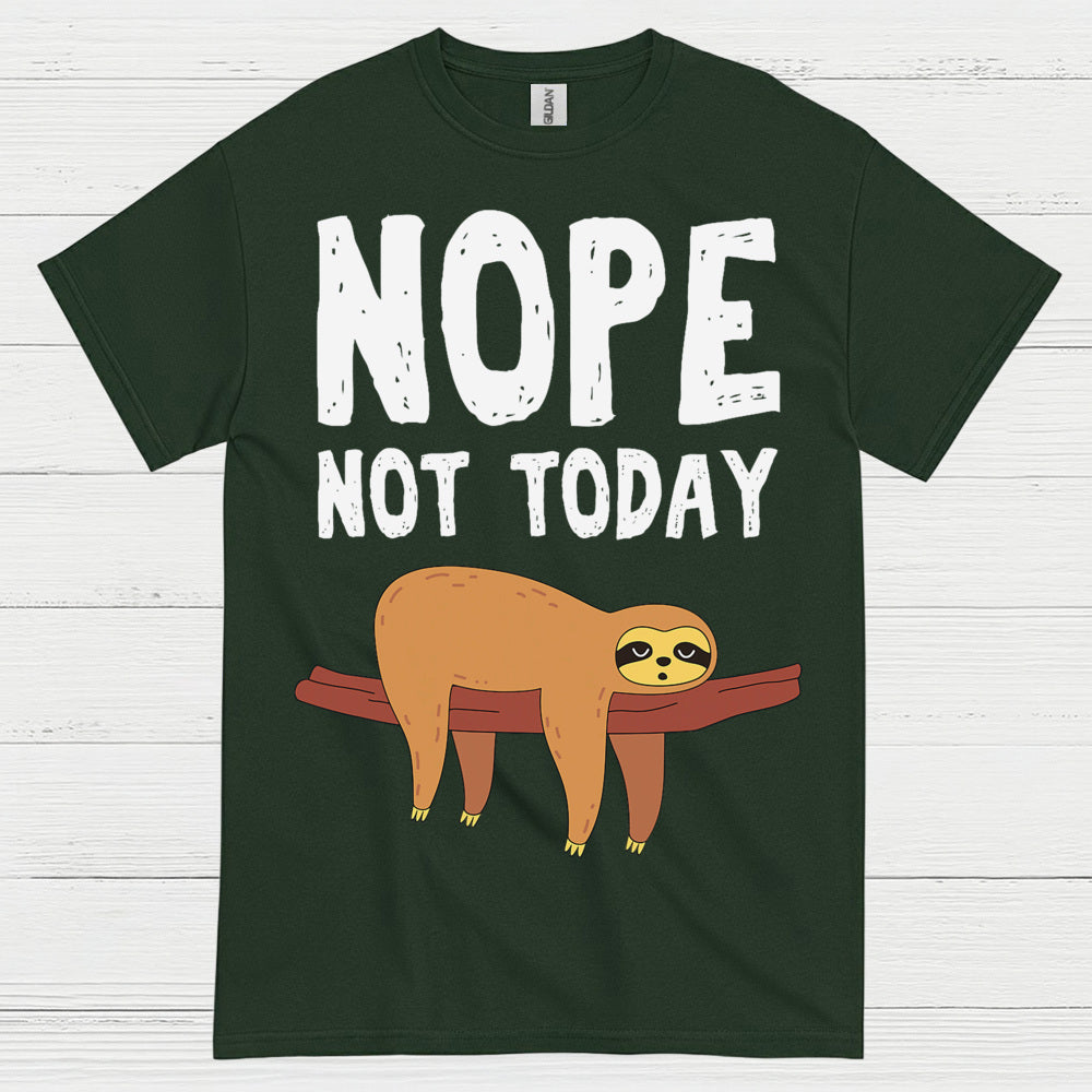 Nope Not Today Sloth T Shirt