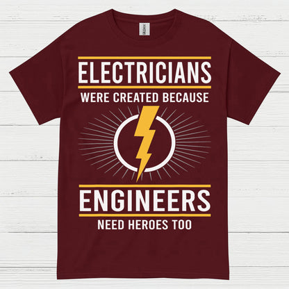 Electricians Need Heroes T Shirt