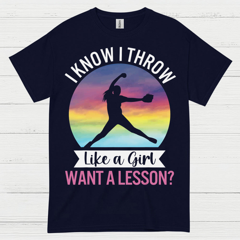 I Know I Throw Like A Girl Softball T Shirt