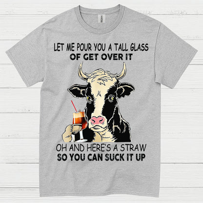 Let Me Pour You A Tall Glass Cow T Shirt