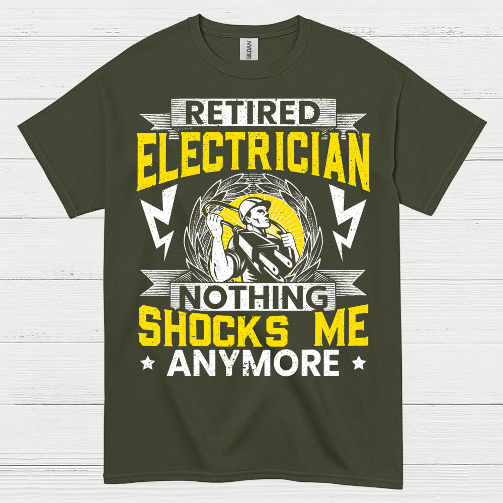 Retired Electrician Nothing Shocks Me Anymore T Shirt
