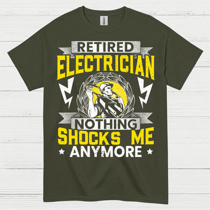 Retired Electrician Nothing Shocks Me Anymore T Shirt