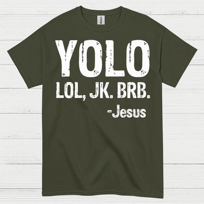 YOLO LOL JK BRB Jesus Humor Christian T Shirt