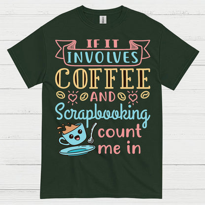 If It Involves Coffee And Scrapbooking Quote T Shirt