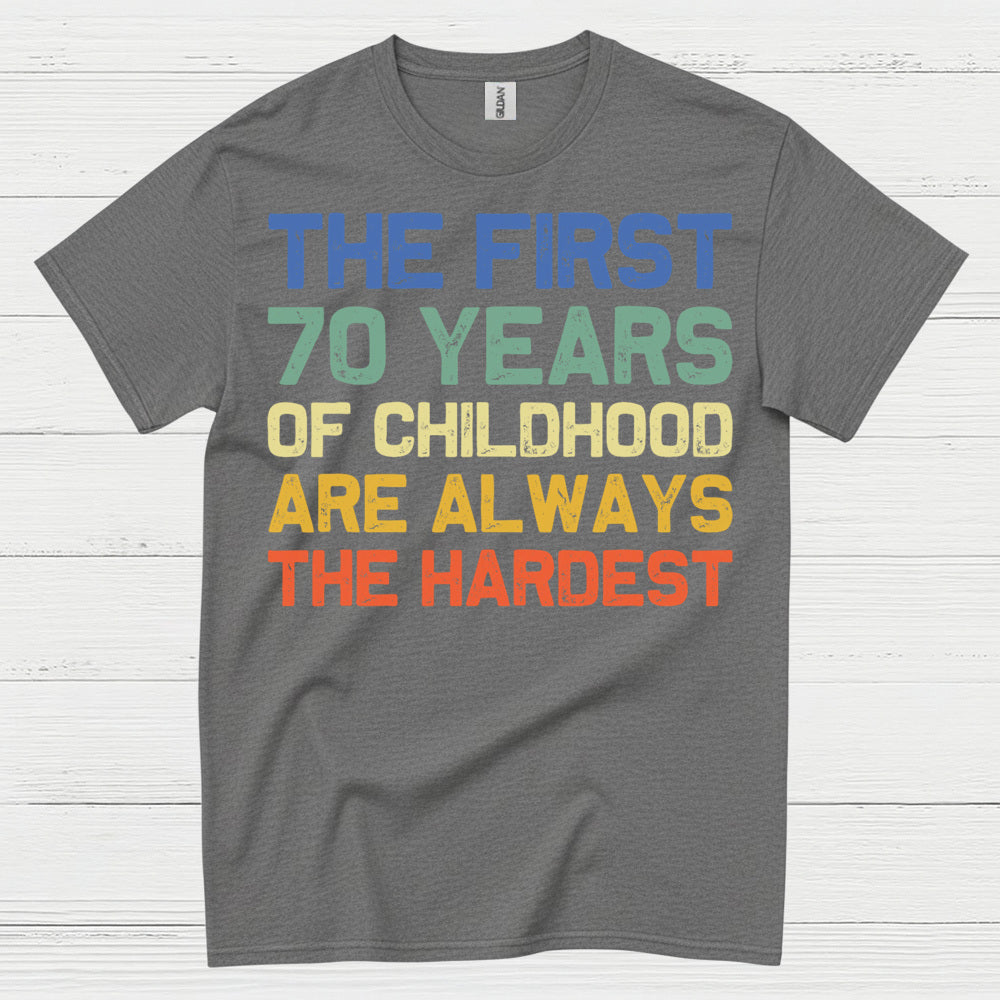 70 Years of Childhood Funny Quote T Shirt