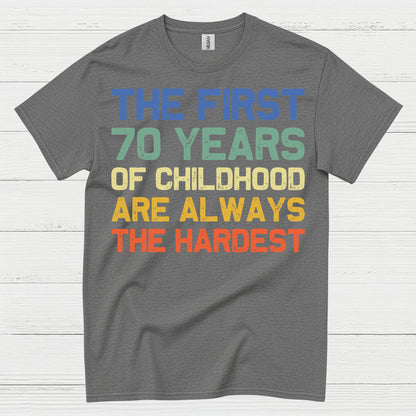 70 Years of Childhood Funny Quote T Shirt