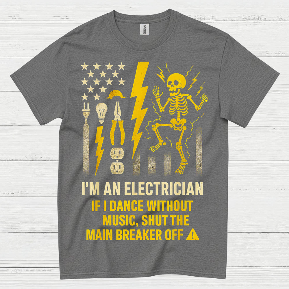 I'm An Electrician Funny Electrician T Shirt