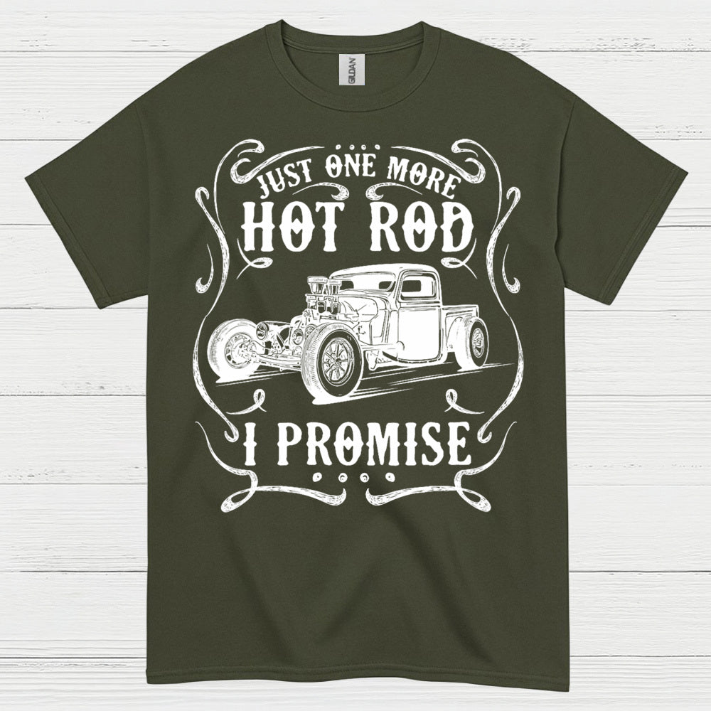 Just One More Hot Rod T Shirt