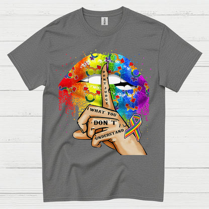Dont Judge What You Dont Understand T Shirt