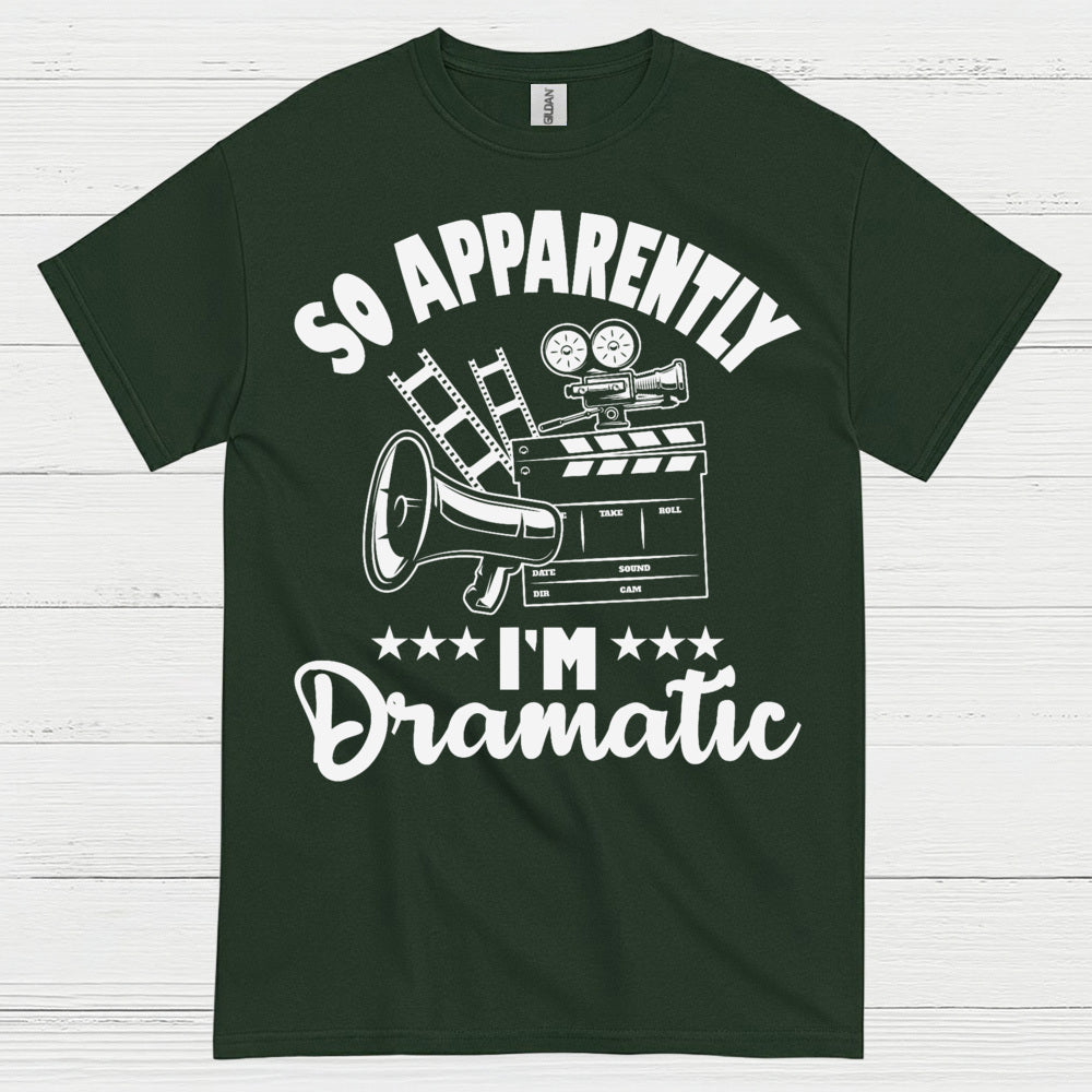 So Apparently I'm Dramatic T Shirt