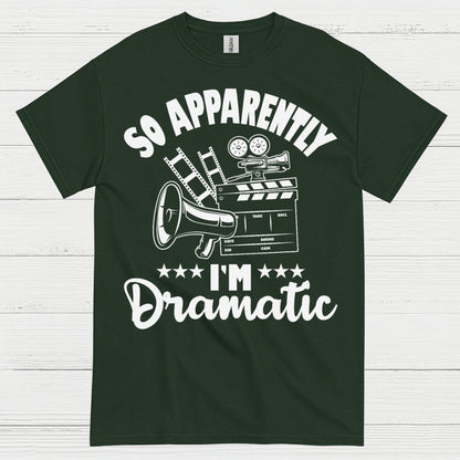 So Apparently I'm Dramatic T Shirt