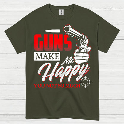 Guns Make Me Happy Funny Gun Lover T Shirt
