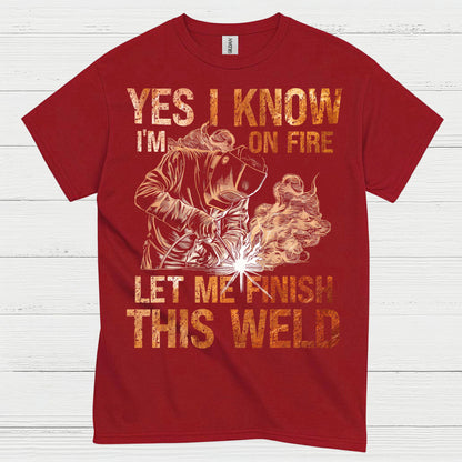 Yes I Know I’m On Fire Welding T Shirt
