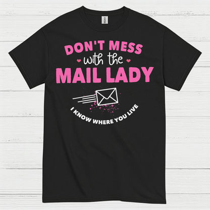 Dont Mess With The Mail Lady T Shirt