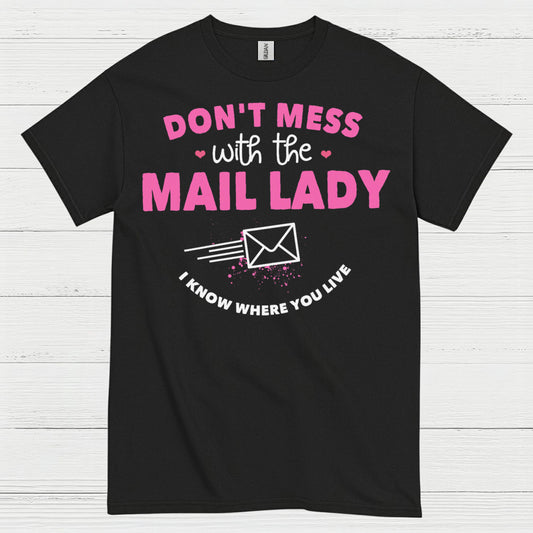 Dont Mess With The Mail Lady T Shirt