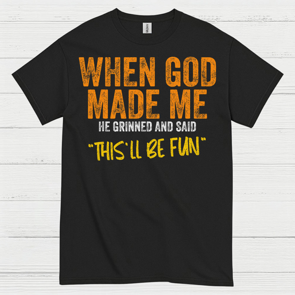 When God Made Me Funny Christian T Shirt