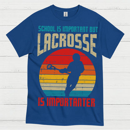 School Is Important But Lacrosse Is Importanter T Shirt