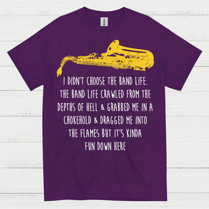 I Didnt Choose The Band Life Funny Music T Shirt