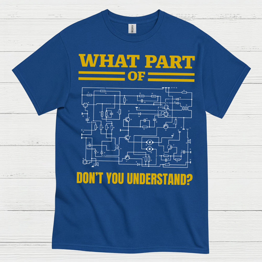 What Part Of This Wiring T Shirt