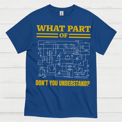 What Part Of This Wiring T Shirt