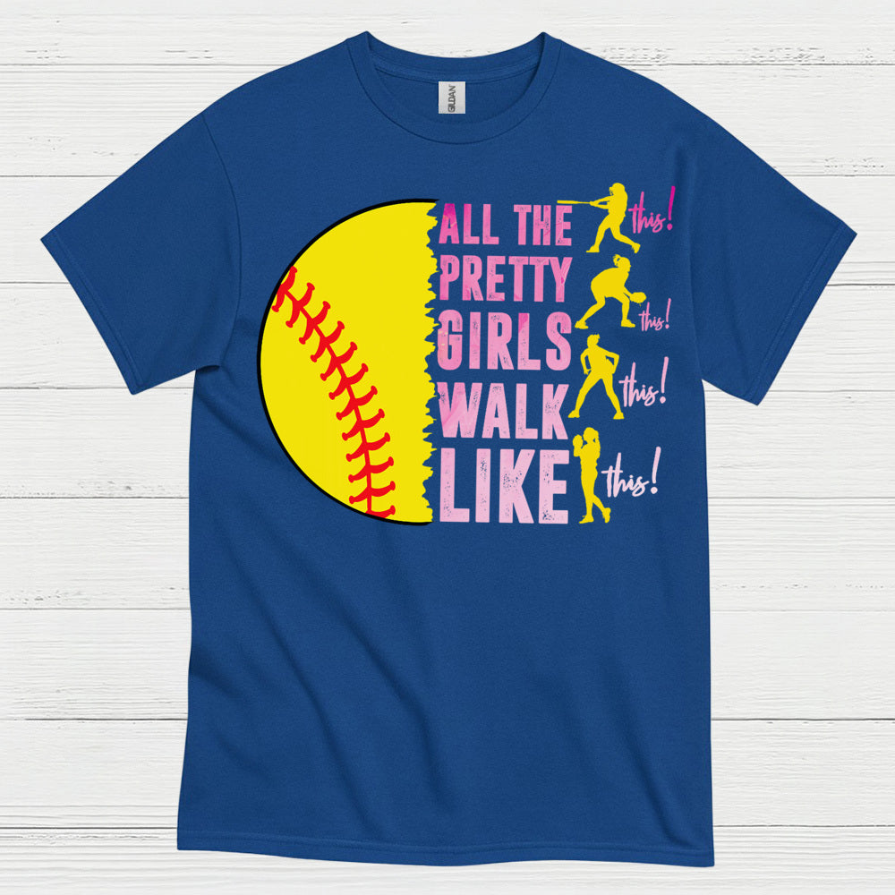 All The Pretty Girls Walk Like This Softball T Shirt
