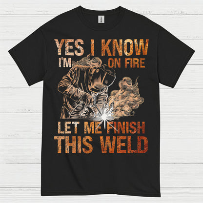 Yes I Know I’m On Fire Welding T Shirt