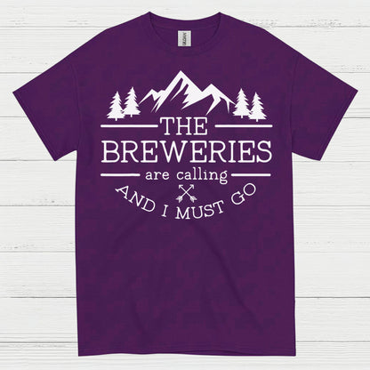 The Breweries Are Calling And I Must Go T Shirt