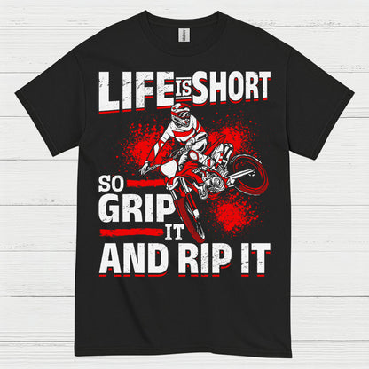 Life Is Short Grip It Rip It Motocross Rider T Shirt