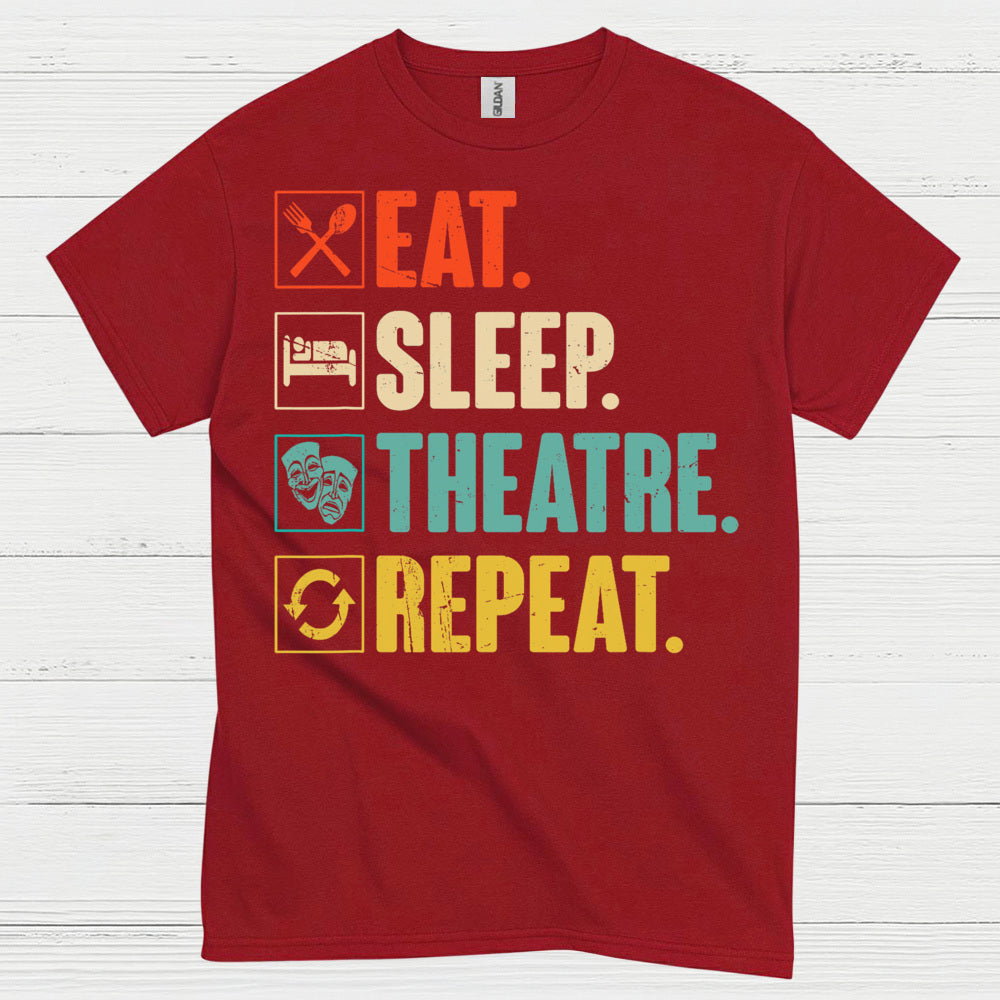 Eat Sleep Theatre Repeat T Shirt