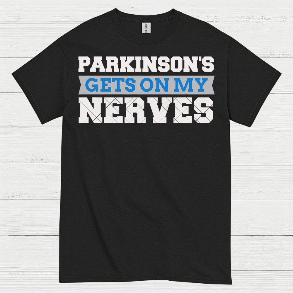 Parkinsons Gets On My Nerves T Shirt