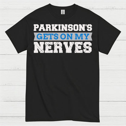 Parkinsons Gets On My Nerves T Shirt