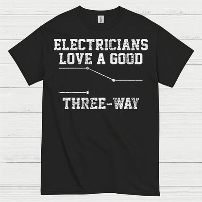 Electricians Love A Good Three Way T Shirt