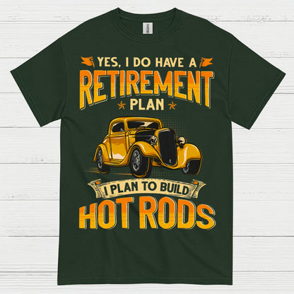 Retirement Plan Build Hot Rods T Shirt