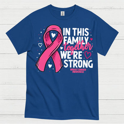 In This Family Together We're Strong Breast Cancer T Shirt