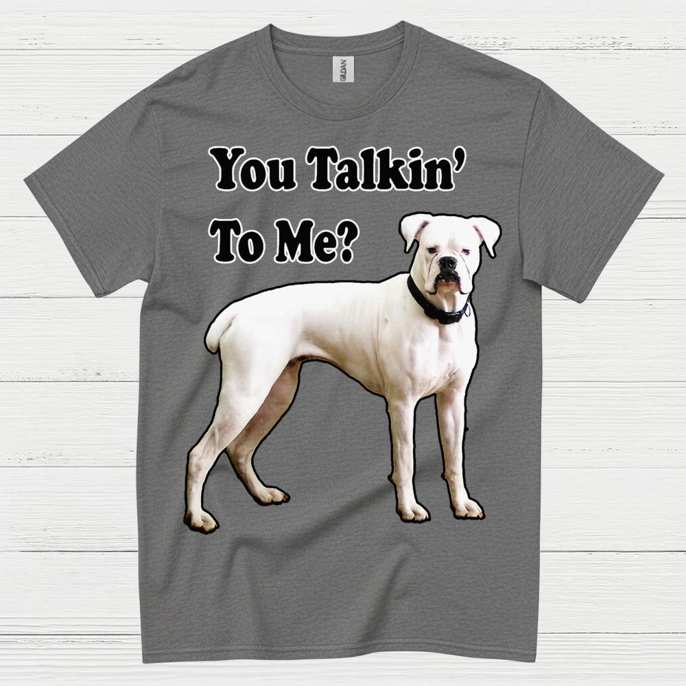 You Talkin To Me Boxer T Shirt