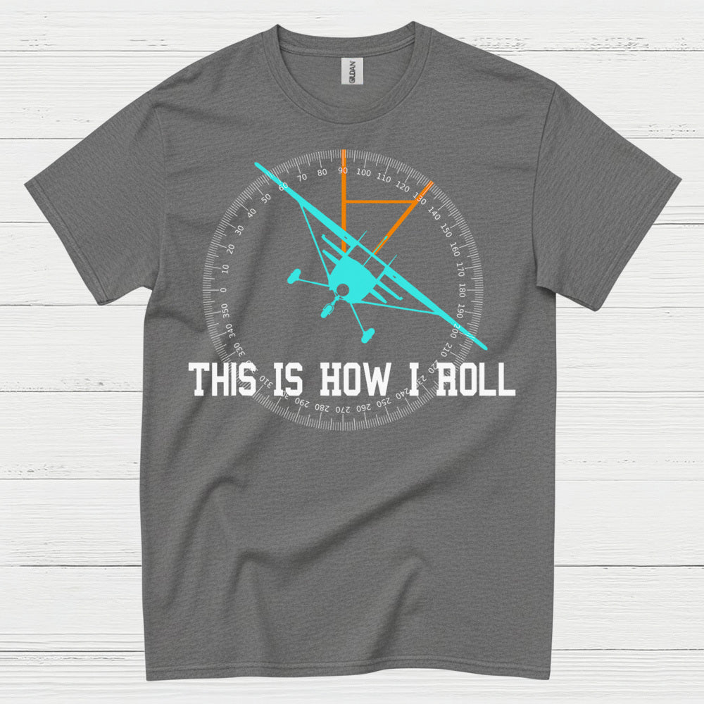 This Is How I Roll Aviation T Shirt