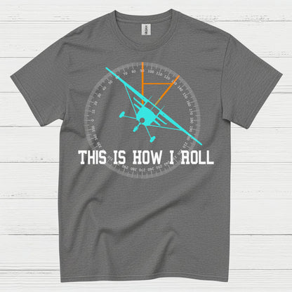 This Is How I Roll Aviation T Shirt