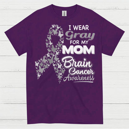 I Wear Gray For My Mom Brain Cancer T Shirt