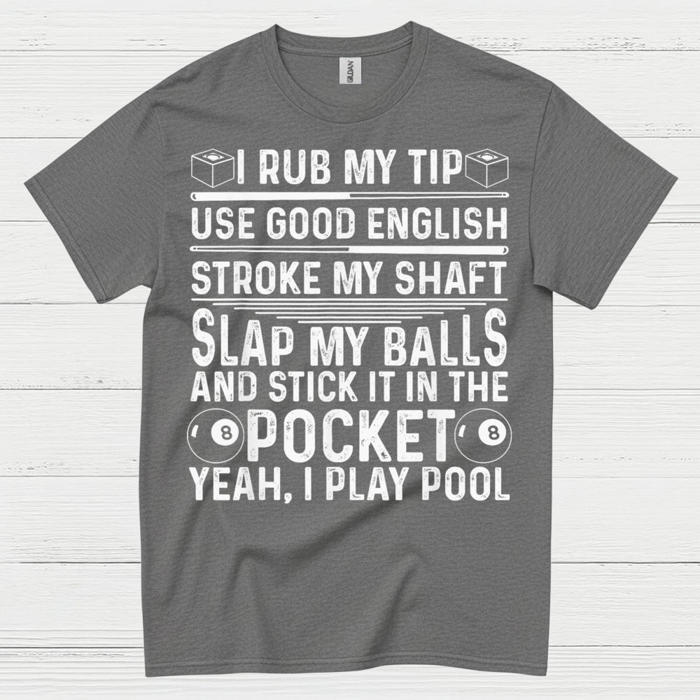 Funny Pool Player Quote T Shirt