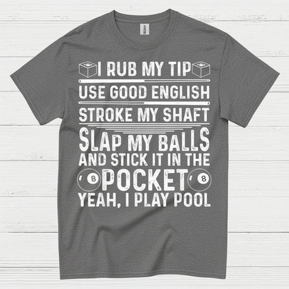 Funny Pool Player Quote T Shirt