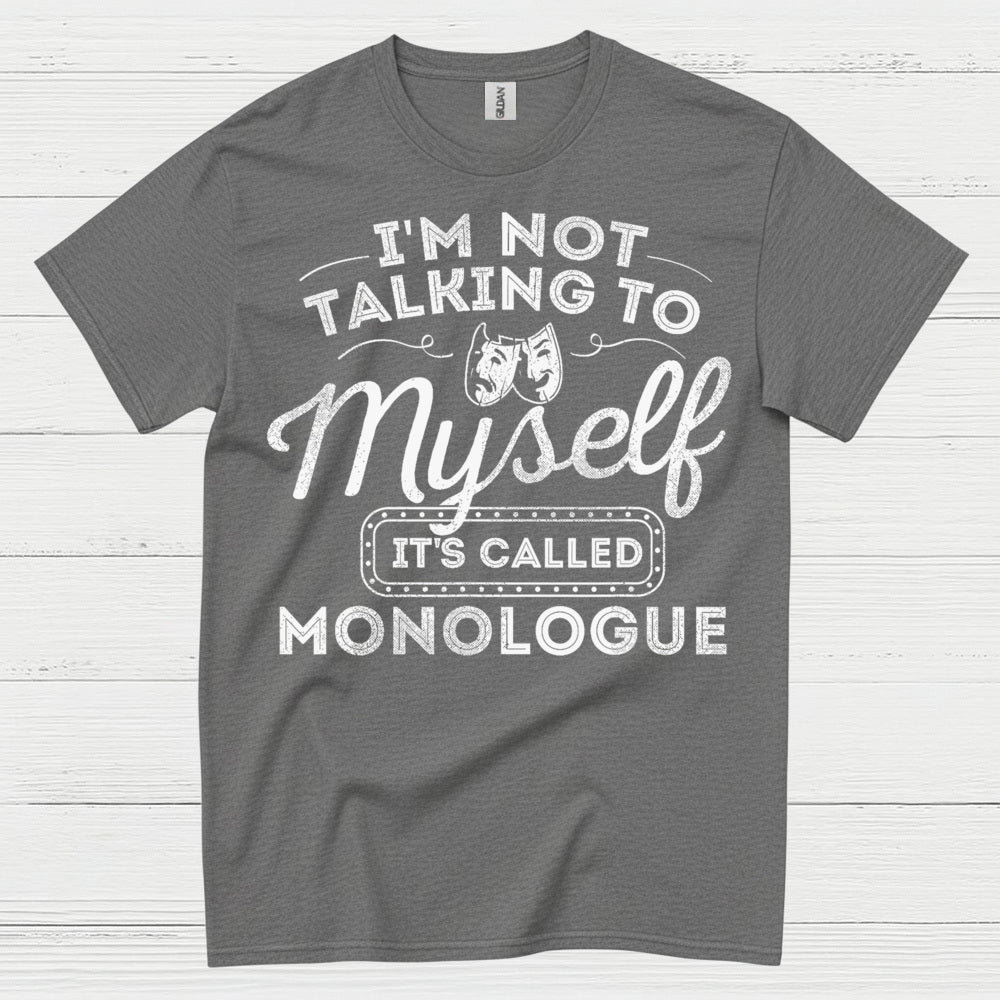 Monologue Theatre Humor T Shirt