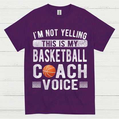 I’m Not Yelling This Is My Basketball Coach Voice T Shirt