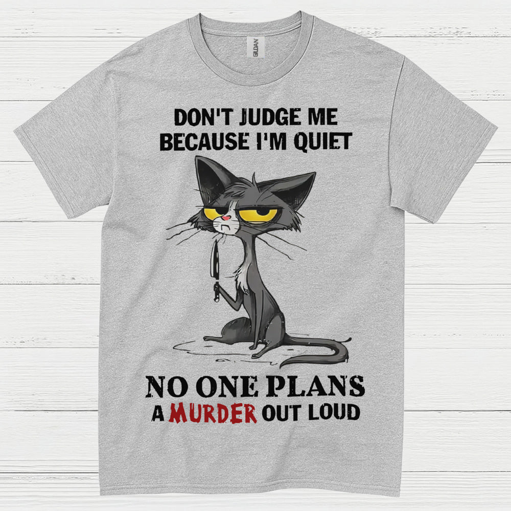 Quiet Cat Dark Humor T Shirt