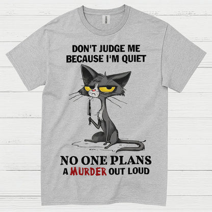 Quiet Cat Dark Humor T Shirt
