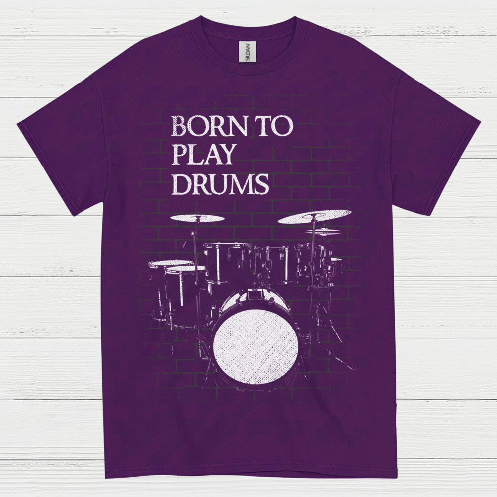 Born To Play Drums T Shirt