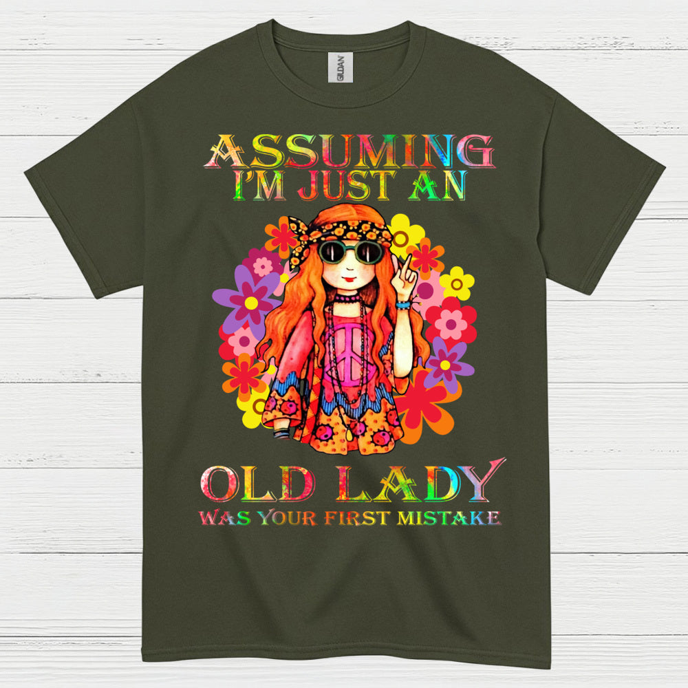 Assuming Im Just An Old Lady Was Your First Mistake T Shirt